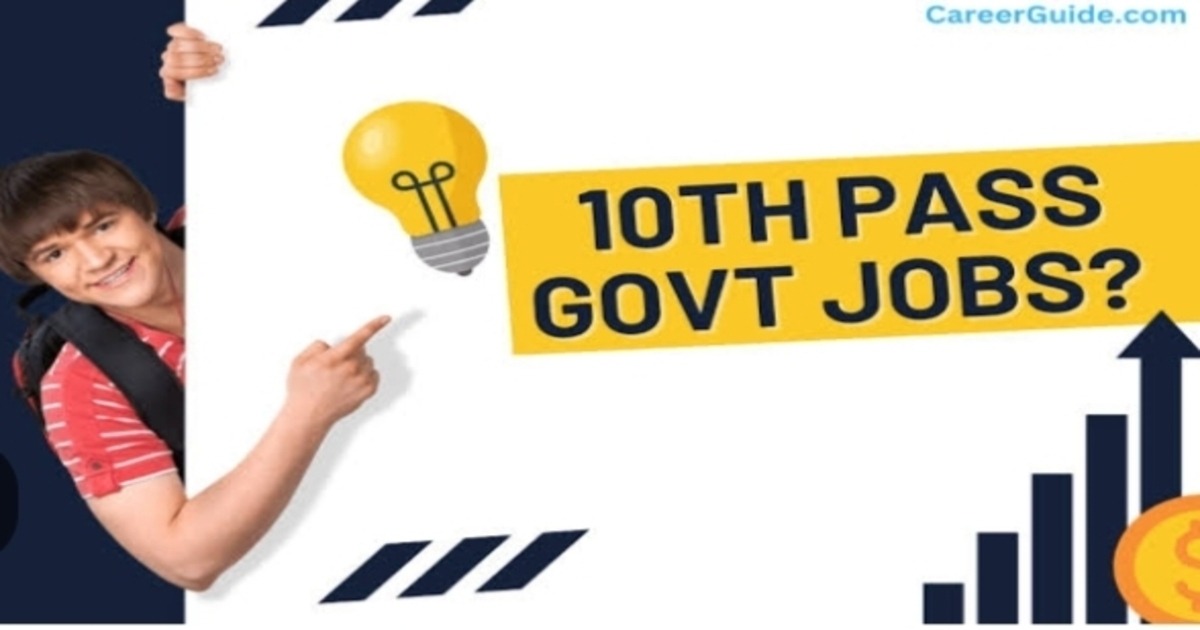 Government Jobs For 10th Pass Students